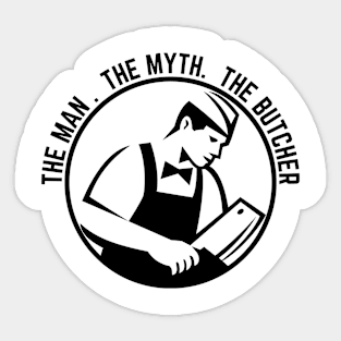 The the myth the butcher. Funny butcher gift Sticker